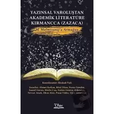 Yazınsal Varoluştan Akademik Literatüre Kırmancca (Zazaca)