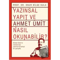 Yazınsal Yapıt ve Ahmet Ümit Nasıl Okunabilir?