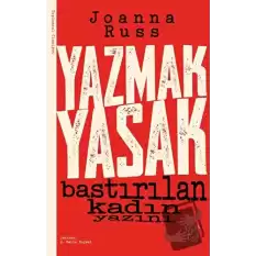 Yazmak Yasak - Bastırılan Kadın Yazını