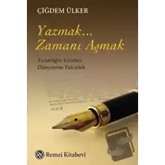 Yazmak... Zamanı Aşmak