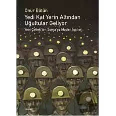 Yedi Kat Yerin Altından Uğultular Geliyor