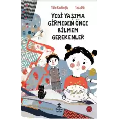 Yedi Yaşıma Girmeden Önce Bilmem Gerekenler