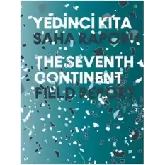 Yedinci Kıta - 16. İstanbul Bienali Saha Raporu