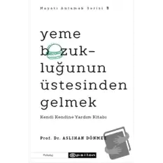 Yeme Bozukluğunun Üstesinden Gelmek - Hayatı Anlamak Serisi 3