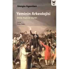 Yeminin Arkeolojisi: Dilin Kutsal Ayini