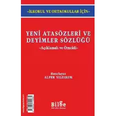 Yeni Atasözleri ve Deyimler Sözlüğü -İlkokul ve Ortaokullar için-