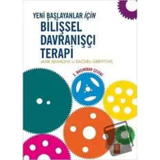 Yeni Başlayanlar İçin Bilişsel Davranışçı Terapi