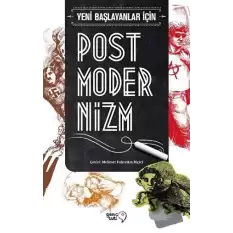 Yeni Başlayanlar İçin Postmodernizm