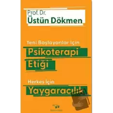 Yeni Başlayanlar İçin Psikoterapi Etiği Herkes İçin Yaygaracılık