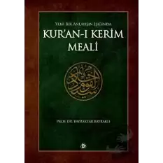 Yeni Bir Anlayışın Işığında Kuran-ı Kerim Meali