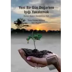 Yeni Bir Gün Doğarken Işığı Yakalamak