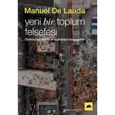 Yeni Bir Toplum Felsefesi - Öbekleşme Kuramı ve Toplumsal Karmaşıklık