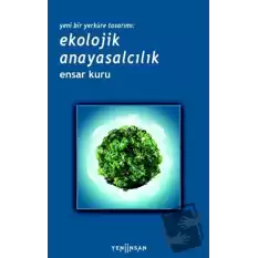 Yeni Bir Yerküre Tasarımı - Ekolojik Anayasalcılık