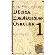 Yeni Bir Yüzyıl İçin Gençlere Dünya Edebiyatından Öyküler 1. Cilt