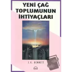 Yeni Çağ Toplumunun İhtiyaçları