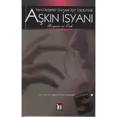 Yeni Değerler İsyanı İçin Toplumsal Aşkın İsyanı