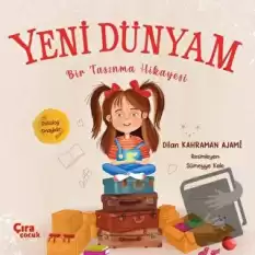 Yeni Dünyam Bir Taşınma Hikayesi