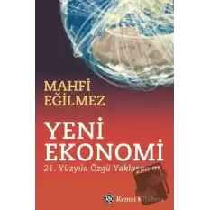 Yeni Ekonomi - 21. Yüzyıla Özgü Yaklaşımlar