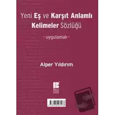 Yeni Eş ve Karşıt Anlamlı Kelimeler Sözlüğü