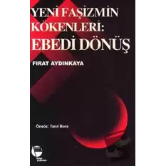 Yeni Faşizmin Kökenleri: Ebedi Dönüş