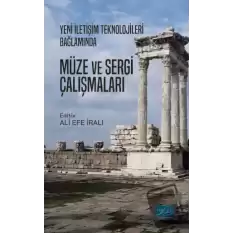 Yeni İletişim Teknolojileri Bağlamında Müze ve Sergi Çalışmaları