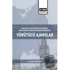 Yeni Kamu İşletmeciliği Ekseninde İngiltere’de Merkezi İdarenin Dönüşümü:Yürütücü Ajanslar