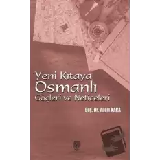 Yeni Kıtaya Osmanlı Göçleri ve Neticeleri