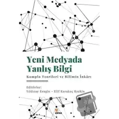 Yeni Medyada Yanlış Bilgi: Komplo Teorileri ve Bilimin İnkarı