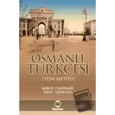 Yeni Metod Osmanlı Türkçesi ve Seçme Metinler