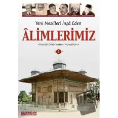 Yeni Nesilleri İnşa Eden Alimlerimiz - 2