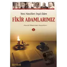 Yeni Nesilleri İnşa Eden Fikir Adamlarımız - 1