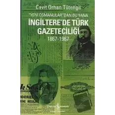 Yeni Osmanlılar’dan Bu Yana İngiltere’de Türk Gazeteciliği