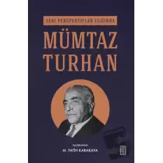 Yeni Perspektifler Işığında Mümtaz Turhan