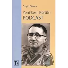 Yeni Sesli Kültür: Podcast