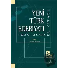 Yeni Türk Edebiyatı 1839 - 2000 (El Kitabı)