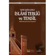 Yeni Usüllerle İslami Tebliğ ve Temsil