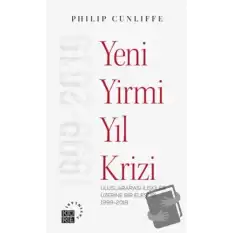 Yeni Yirmi Yıl Krizi - Uluslararası İlişkiler Üzerine Bir Eleştiri 1999-2019