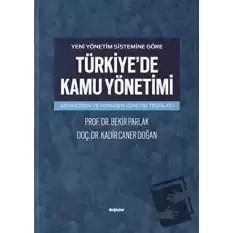 Yeni Yönetim Sistemine Göre Türkiyede Kamu Yönetimi
