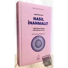 Yeni Yüzyılda Nasıl İnanmalı? (Ciltli)