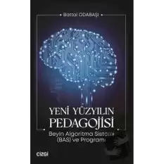 Yeni Yüzyılın Pedagojisi Beyin Algoritma Sistemi (BAS) ve Programı