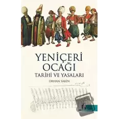 Yeniçeri Ocağı Tarihi ve Yasaları