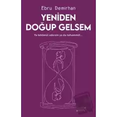 Yeniden Doğup Gelsem