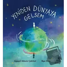 Yeniden Dünyaya Gelsem