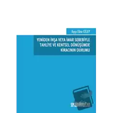 Yeniden İnşa veya İmar Sebebiyle Tahliye ve Kentsel Dönüşümde Kıracının Durumu