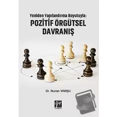 Yeniden Yapılandırma Boyutuyla: Pozitif Örgütsel Davranış