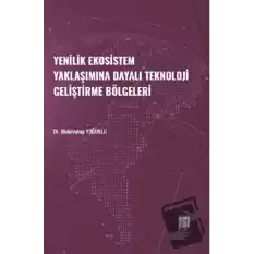 Yenilik Ekosistem Yaklaşımına Dayalı Teknoloji Geliştirme Bölgeleri