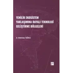 Yenilik Ekosistem Yaklaşımına Dayalı Teknoloji Geliştirme Bölgeleri