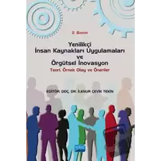 Yenilikçi İnsan Kaynakları Uygulamaları ve Örgütsel İnovasyon: Teori, Örnek Olay ve Öneriler