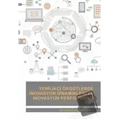 Yenilikçi Örgütlerde İnovasyon Dinamikleri ve İnovasyon Performansı