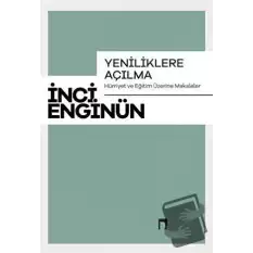 Yeniliklere Açılma - Hürriyet ve Eğitim Üzerine Makaleler